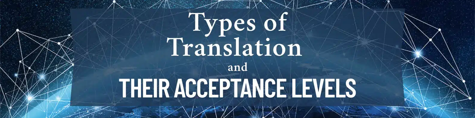 Types of Translation and Their Acceptance Levels