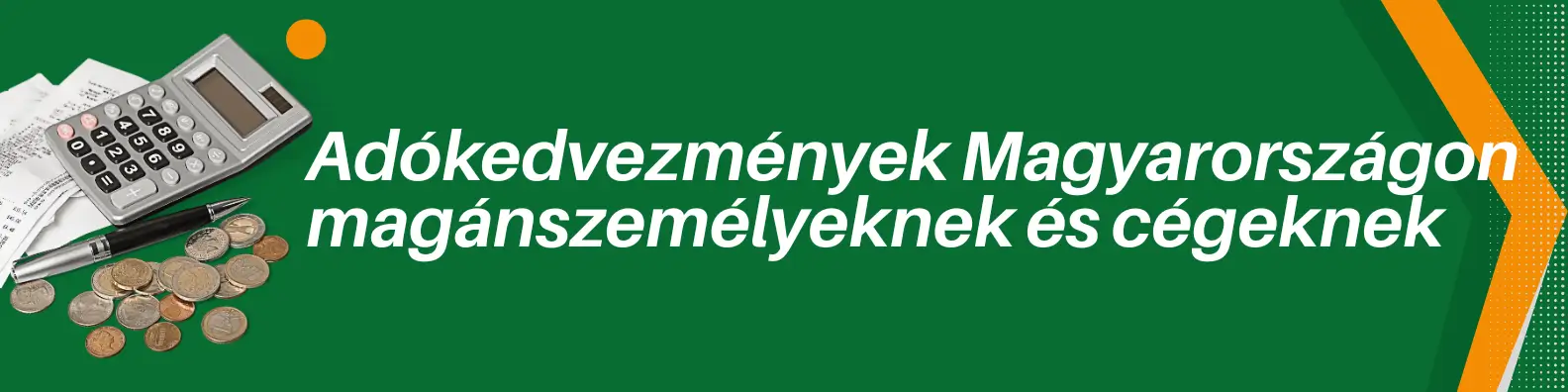 Adókedvezmények Magyarországon magánszemélyeknek és cégeknek