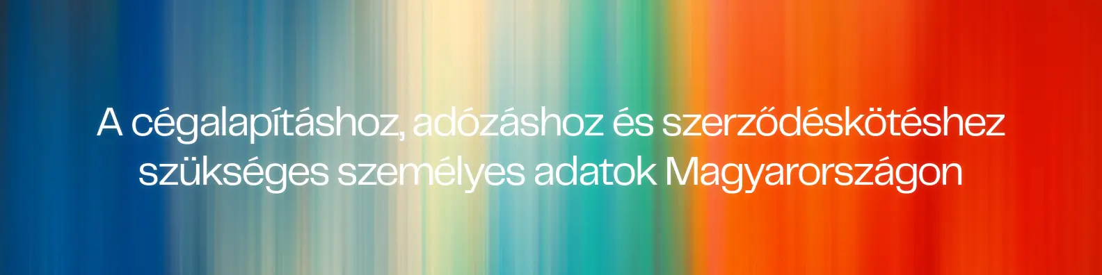 35 - HU - A cégalapításhoz, adózáshoz, szerződésekhez szükséges személyes adatok