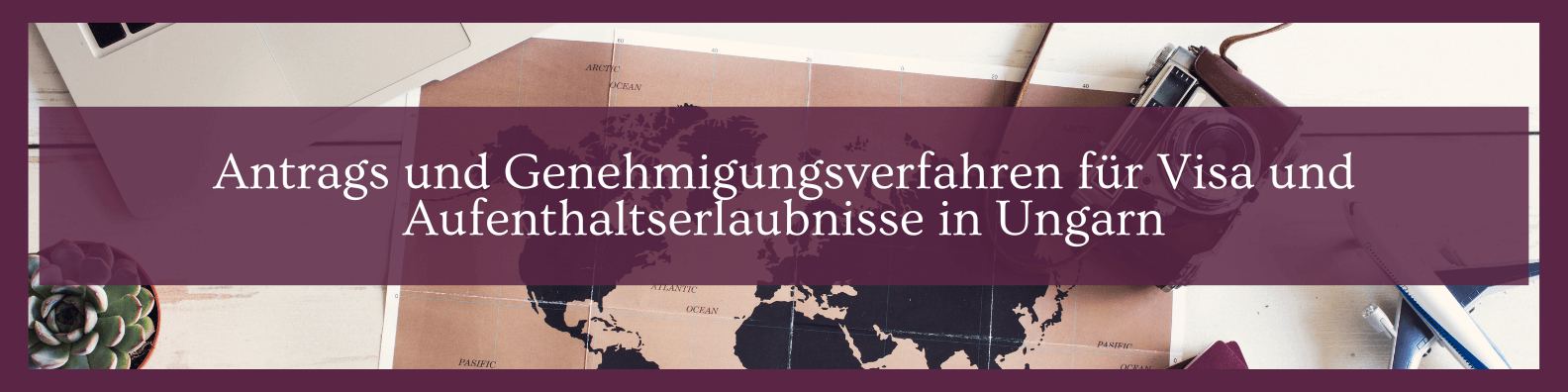 Antrags und Genehmigungsverfahren für Visa und Aufenthaltserlaubnisse in Ungarn