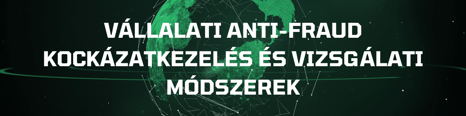 A professzionális anti-fraud (vállalati csalás) vizsgálat módszertana és elméleti alapjai