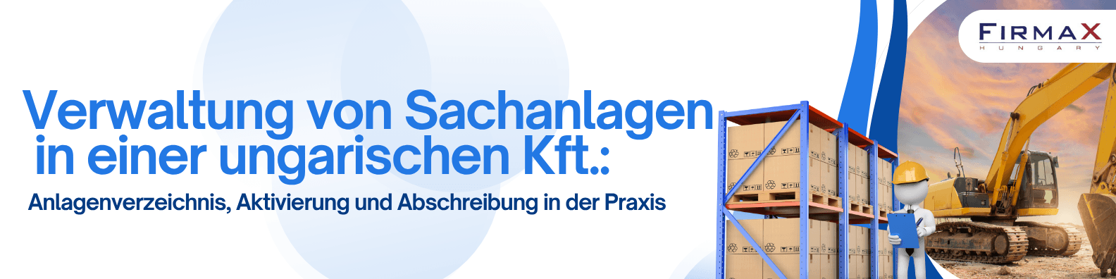 Verwaltung von Anlagevermögen in einer ungarischen GmbH: Anlagenverzeichnis, Abschreibung, Buchhaltung und steuerliche Vorschriften
