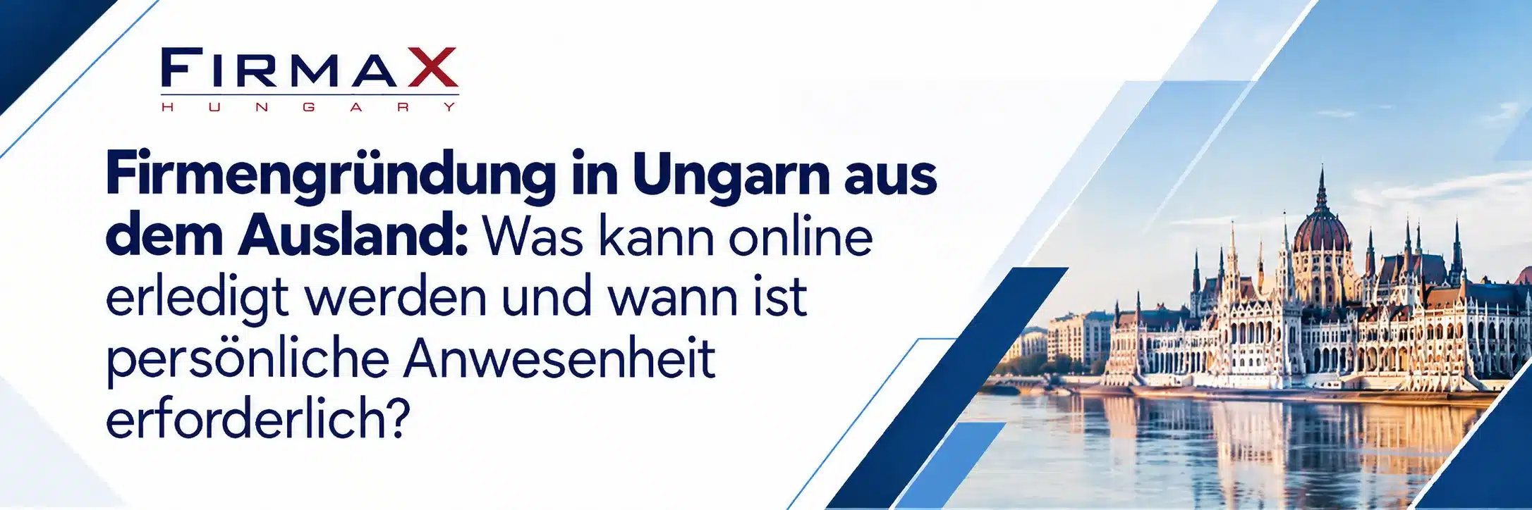 Firmengründung in Ungarn aus dem Ausland: Was kann online erledigt werden und wann ist persönliche Anwesenheit erforderlich?