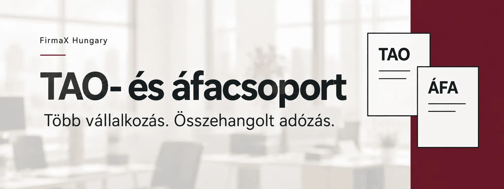 Több vállalkozás, összehangolt adózás: mikor érdemes tao- és áfacsoportban gondolkodni?